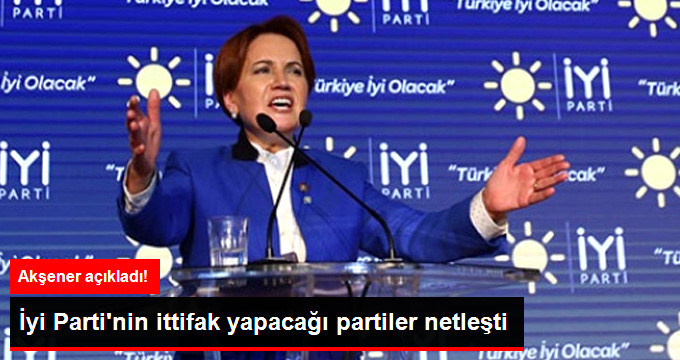 Akşener'in İttifak Adayları Belli Oldu