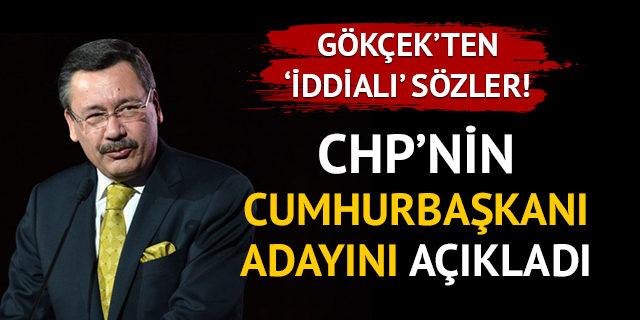 Melih Gökçek, CHP'nin cumhurbaşkanı adayını açıkladı