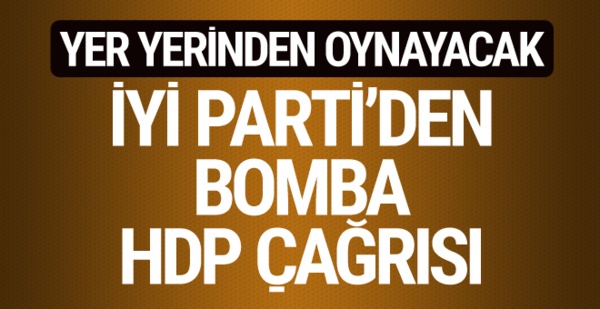 İYİ Parti'den bomba HDP açıklaması! Yer yerinden oynayacak