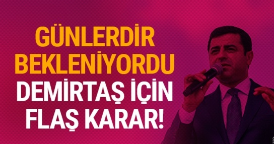 Günlerdir bekleniyordu: Demirtaş için flaş karar!