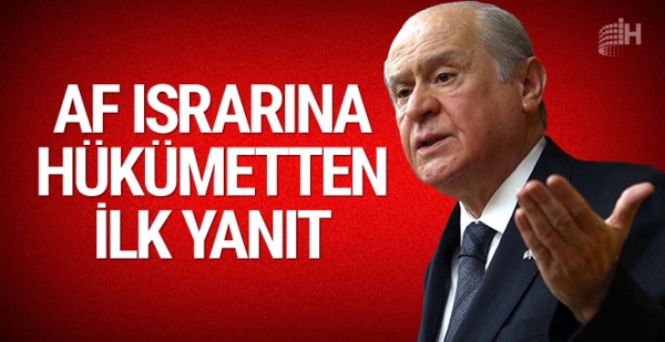 Bahçeli'nin af ısrarına hükümetten yanıt