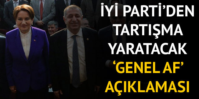 İYİ Parti'den genel af yorumu