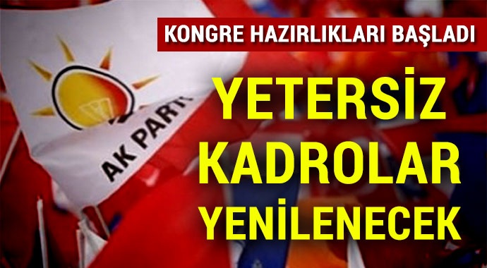 AK Parti’de yetersiz kadrolar yenilenecek