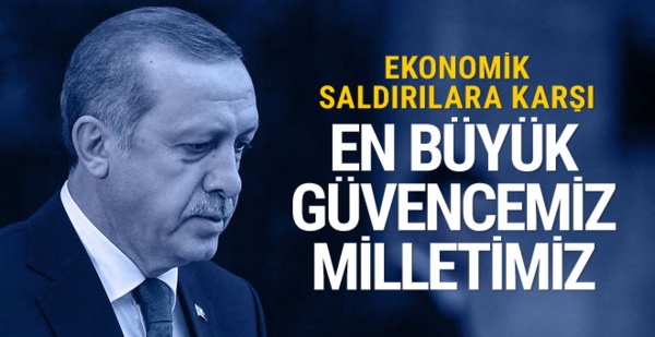 Erdoğan: En büyük güvencemiz milletimizin azim ve kararlılığı
