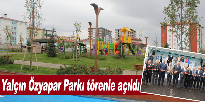 Yalçın Özyapar Parkı törenle açıldı