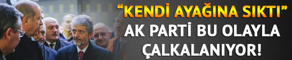 AK Parti kulisi çalkalanıyor: Mustafa Tuna kendi ayağına sıktı!