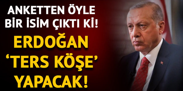Cumhurbaşkanı Erdoğan ters köşe yapabilir!