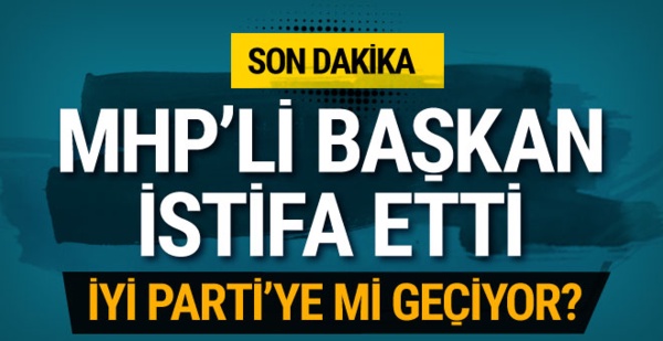 Mersin Belediye Başkanı Kocamaz MHP'den istifa etti İYİ Parti'nin adayı mı olacak?