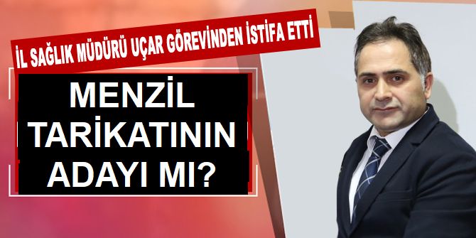 Menzil Tarikatı Belediyelere el attı! Dr. Uçar'ı aday adayı yaptı