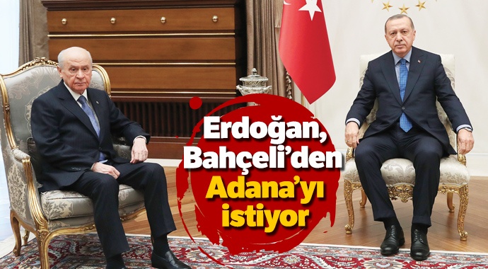 Erdoğan, Bahçeli'den o kenti istedi