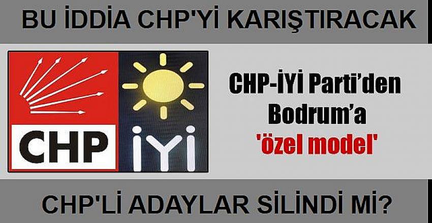 Bu iddia doğruysa: CHP-İYİ Parti’den Bodrum’a özel formül