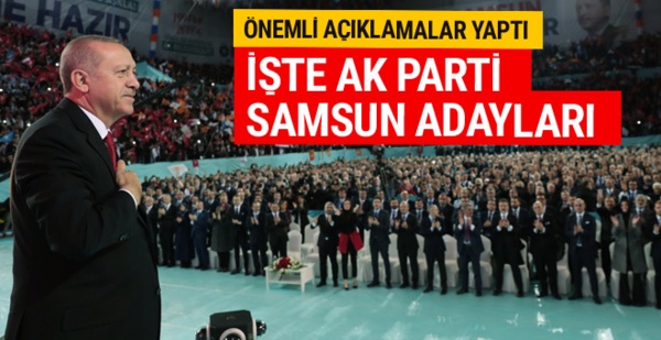 AK Parti Samsun ilçe belediye başkan adaylarını Erdoğan açıkladı